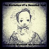 The Evolution of a Haunted Soul
