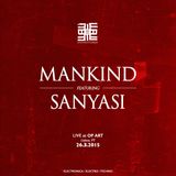 MANKIND feat SANYASI Live at OpArt 26-3-2015 INFINISTERRA