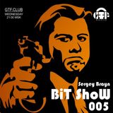 Sergey Brayn - BiT ShoW #005 (23.09.2015)