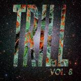 IGN*NT SH*T VOL. 8 - TRILL KLAN