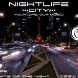 Nightlife ••• City ••• 011 Your Life; Our Music!