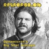 RETROPOD016 - Dynamicron's Big Shot mixtape (May 2013)