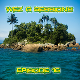 Wez G Sessions Episode 16