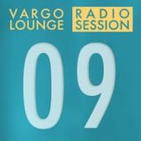 VARGO LOUNGE - Radio Session 09