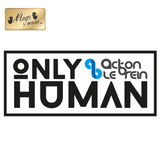 Acton Le'Brein - Only Human (Test 2)