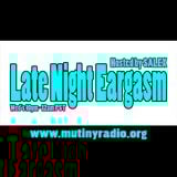 Late Night Eargasm June 6, 2012 Mutiny Radio SF