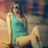 Deep & Tech House Music March 2016 (Teaser)