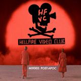 HELLFIRE VIDEO CLUB mix002: POST-APOC