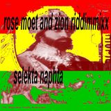 rose moet and zion riddim selekta naphta