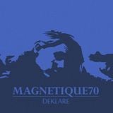 MAGNETIQUE70 - deklare (megamix)