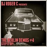 DJ Roger C - The Berlin Demos #4 - Step It Up!