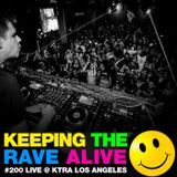 Keeping The Rave Alive Episode 200: Kutski live at KTRA Los Angeles