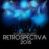 DJ MATHEUS REWORK'S RETROSPECTIVA SET 2015 VH