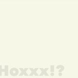 Hoxxx!?