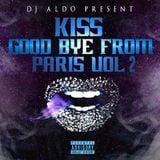 "Kiss Good Bye From Paris" Hip Hop 2015 mix - Dj Aldo