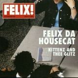 Felix Da Housecat - Kittenz and Thee Glitz (Lp)