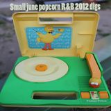 Small june 2012 popcorn R&B digs