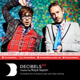 Royal Sapien presents Decibels - Episode 52