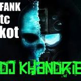 Dj KHANDRIE HARD FANK DUTC FANKOT