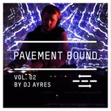 Pavement Bound Mix Series Vol 2. DJ Ayres