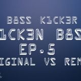 Original Vs. Remix (K1CK3N B8SS EP.5)