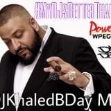 #DJKhaledBDay Mix