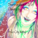 D.C.E. & Citrus City Say...Hrllo City Kitty!