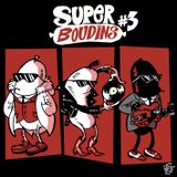 Super Boudins #3 - Part 1