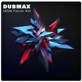 Dubmax - MFSAB Podcast #04