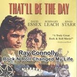 Ray Connolly Rock N Roll Changed My Life part 1