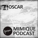 Mimique Podcast #4 - Oscar