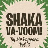 SHAKA VA_VOOM VOL. 3 by MrPopcorn