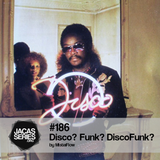 Jacasseries #186 Disco? Funk? DiscoFunk? by MistaFlow