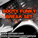 XploYaz - Booty Funky Break Set - Sept 2K12