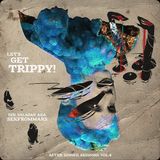 Let's get Trippy! (17.1.12)