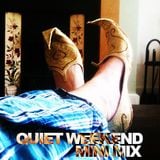 Quiet Weekend Mini mix