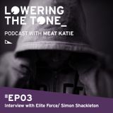 Meat katie - Lowering The Tone - Podcast - Episode 3 (with Elite Force Interview)