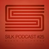 Silk Podcast No.25 - Mixed By Forge