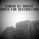 D U B I S T - Saved for destruction