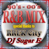 R&B Mix (90s-00s) - special thanx to RREK City vol.1 - DJ Sugar E.