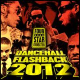DANCEHALL FLASHBACK (BEST OF) 2K12 (January 2013) - DANCEHALL MIXTAPE ★★★★ by FOUR STAR FOUNDATION