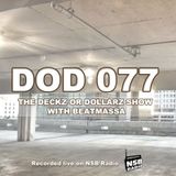The Deckz or Dollarz Show - Episode 77