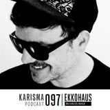 KARISMA PODCAST #097 - IN HAUS WAX PART I