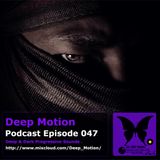 Deep Motion Podcast 047