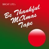 Be Thankful MiXmas Tape '13