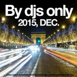 By djs only : 2015, December