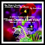 BABY'S CRADLE ... LULLABIES FROM MY HEART by SweetChirp - "THIS ONE'S FOR YOU"