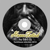 HouseFetish by D&G Dj Tech House Selection 2013