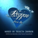 Selecta Jahrob - Reggae From The Heart Vol. 7