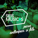 #151 SEIS MÚSICAS PARA ANTECIPAR O FDS